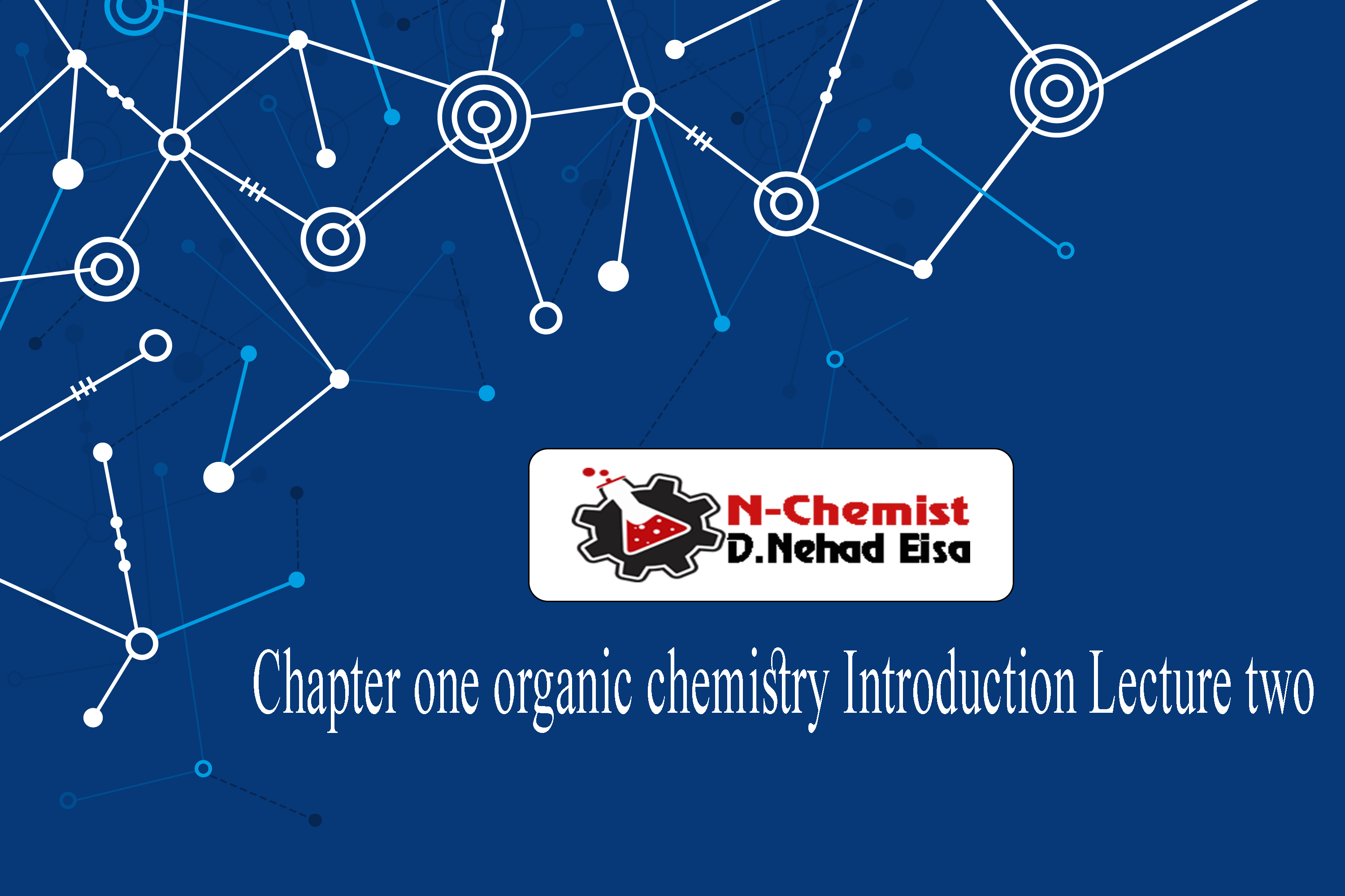 Chapter one organic chemistry Introduction Lecture two
